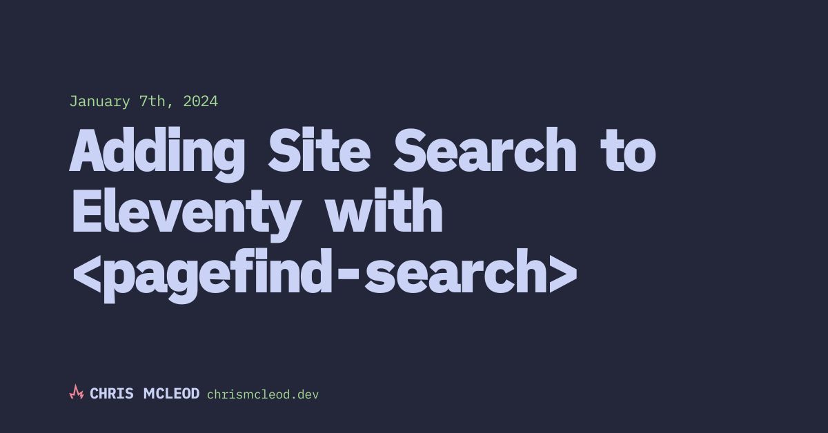 Adding Site Search to Eleventy with — Chris McLeod